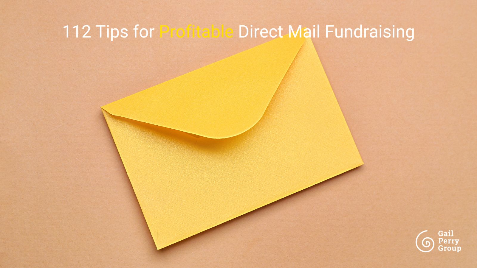 112 Tips for Profitable Direct Mail Fundraising