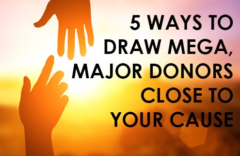 5 Steps to Attract Major Donors