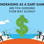Fundraising as a Dart Game: Are You Guessing your way Along?