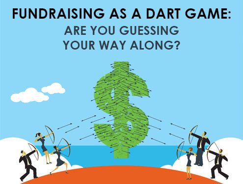 Fundraising as a Dart Game: Are You Guessing your way Along?