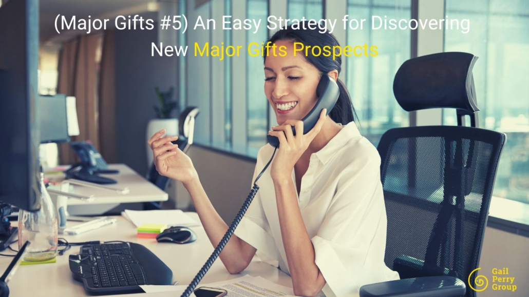 An Easy Strategy for Discovering New Major Gifts Prospects