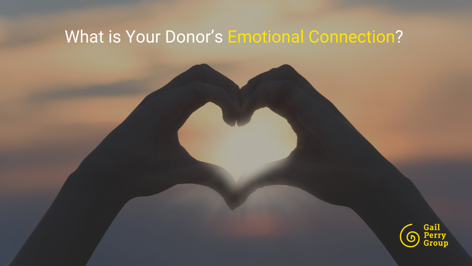 What is Your Donor’s Emotional Connection?