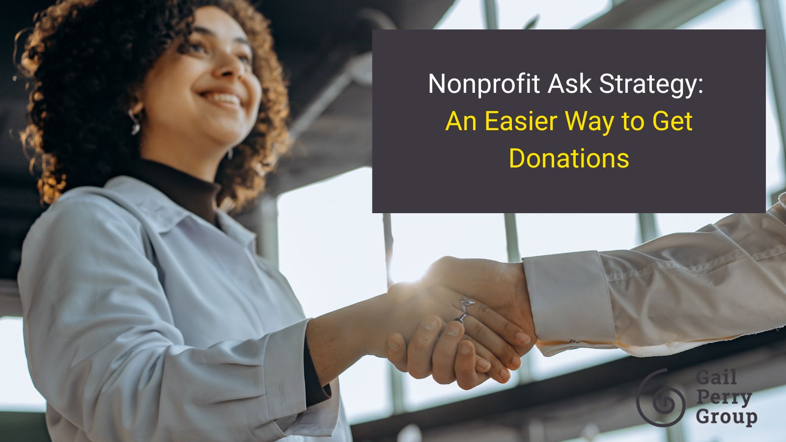 Nonprofit Ask Strategy: An Easier Ways to Get Donations | GPG