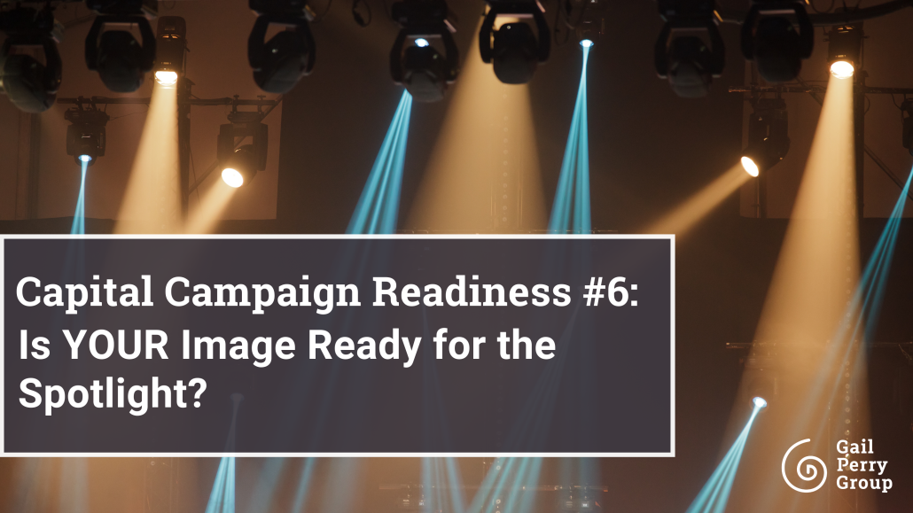  Is YOUR Image Ready for the Capital Campaign Spotlight? | GPG