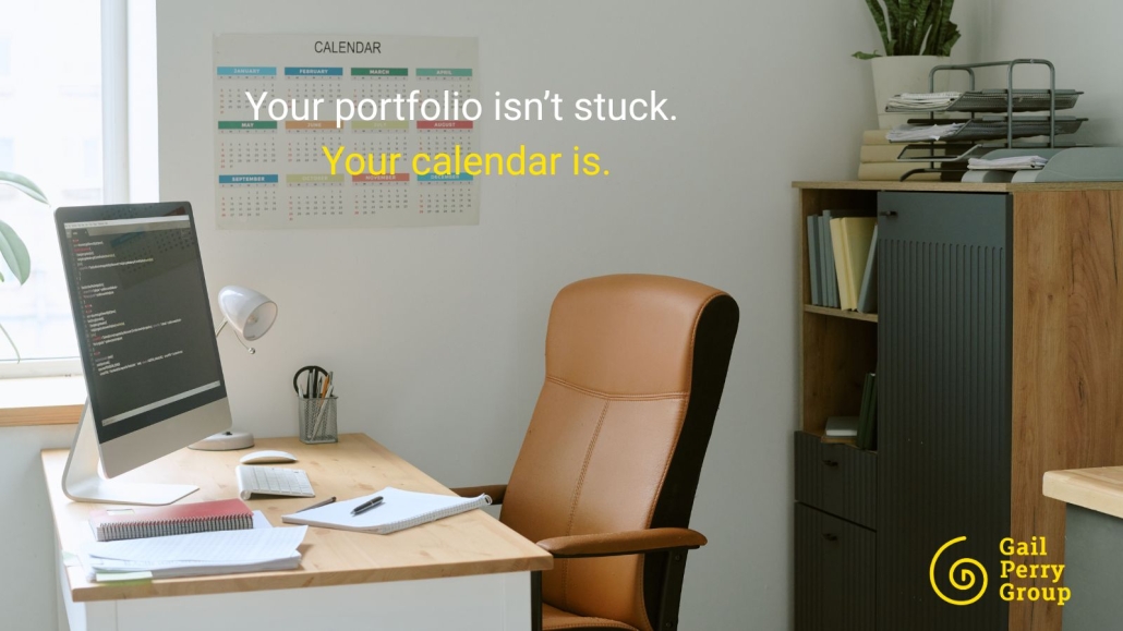Your portfolio isn’t stuck.
Your calendar is.